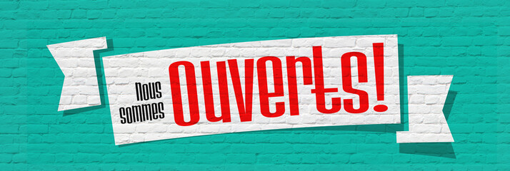 Wall Mural - Nous sommes ouverts !