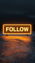 Poster - Neon Follow Sign Illuminated on Nighttime Road with Reflective Surface Effect : Generative AI