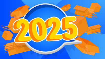 Poster - Number 2025 with cardboard box. Vector cartoon folded card box illustration.