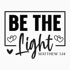 Wall Mural - Be the light matthew svg retro t shirt design vector sublimation