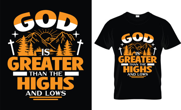 God is greater than the highs and lows t-shirt design