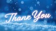 © Bay - Glowing Thank You text stands out against a soft winter landscape, embodying the spirit of appreciation and warmth during the chilly season