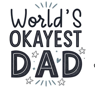 worlds okayest dad typography design