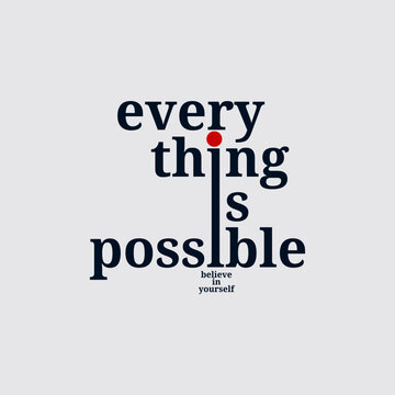 Everything possible, abstract typography motivational quotes modern design slogan. Vector illustration graphics print t shirt, apparel, background, poster, banner, postcard or social media content.