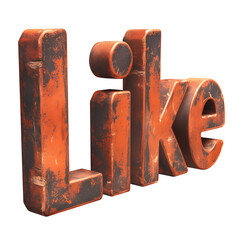 Poster - 3D copper like text spelling Like with brushed, weathered finish, isolated on transparency background, showcasing rustic and industrial design style