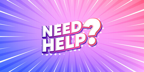 Poster - Need help sun rays gradient banner. Light burst background. Need help tag. Support service sign. Faq information symbol. Gradient sun rays. Sunburst light. Vector