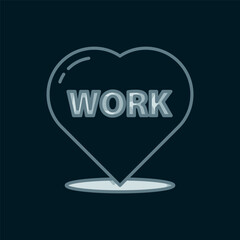 Poster - line heart with text work icon isolated on black background. flat filled outline style with shadow. 