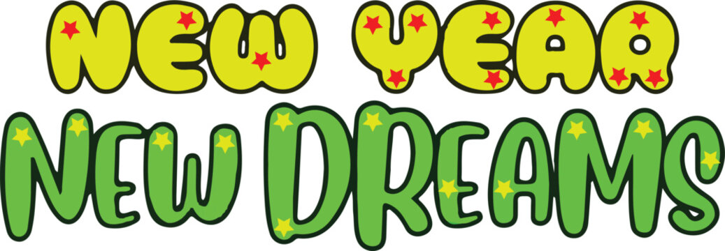 Inspiring New Year New Dreams typography vector illustration with elegant calligraphy.