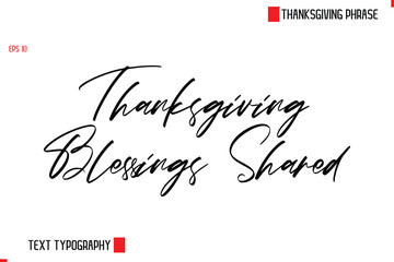 Leinwandbilder - Thanksgiving Day Quote in Cursive Text Typography Thanksgiving Blessings Shared