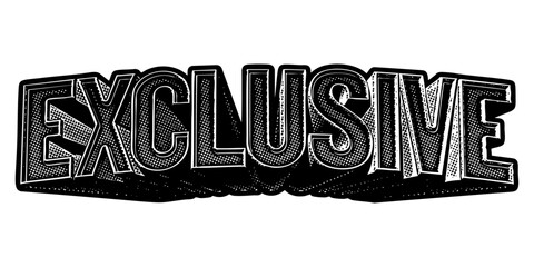 Poster - Word ‘Exclusive’ written in three-dimensional one-point perspective retro extruded block letters with grainy vintage halftone texture
