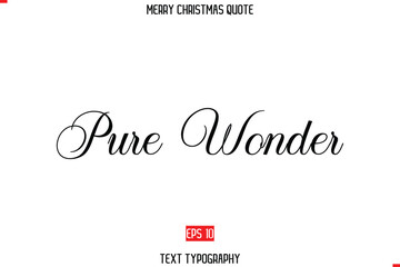 Aufkleber - Pure Wonder. Merry Christmas Quote in Stylish Typography Text