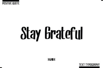 Aufkleber - Hand Lettering Typography Text Spirit Quote Stay Grateful bgttt.