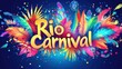 © Sawyer0 - The phrase 'Rio Carnival' stands out in radiant, colorful typography against a dynamic background of glitter, streamers, and carnival-themed patterns, paired with the tagline.