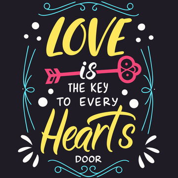 Love is the key to every heart's door valentine day typography design