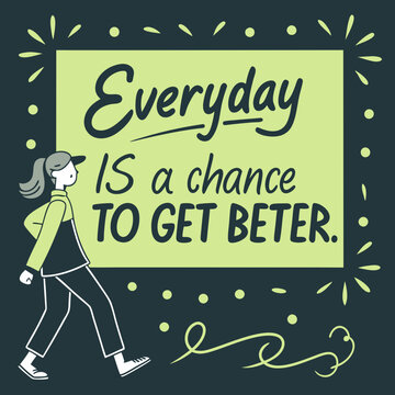 Everyday is a chance to get better typography design