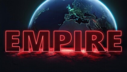 Poster - Illuminated Red Empire Text on Earth Background