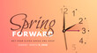 © Heiness - Daylight saving time. Spring forward concept banner with realistic 3d clock hands on orange background. Clock Dial with hands moving ahead one hour in March 9, 2025. Vector illustration
