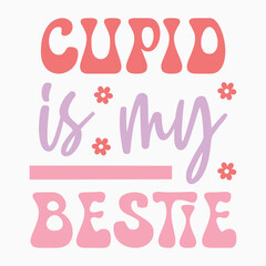 Wall Mural - Cupid is my bestie svg retro t shirt design vector