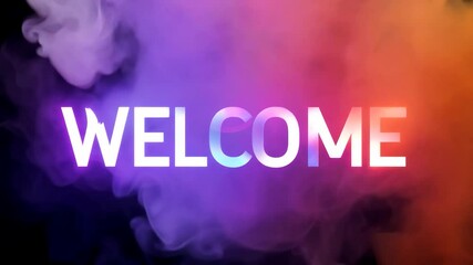 Poster - Neon white welcome sign appearing from colorful and vibrant smoke on a black background, suitable for intros, openers, events, presentations, or social media content