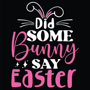 Easter Bunny Typography T Shirt Design Vector Art Illustration 