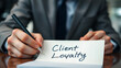 © Leslie - Writing note showing Client Loyalty. Business photo showcasing The result of consistently positive satisfaction to clients.