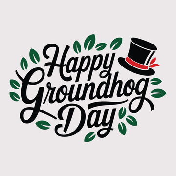 Happy Groundhog Day Typography with Hat Vector Design
