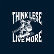© MdRejaul - Think Lese Live More T-Shirt Design