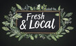 © Jae - Fresh & local chalkboard Local farmers markets discover fresh organic goods from local farms embrace locally grown produce in a vibrant community environment