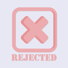 Poster - A graphic illustration of a pink 'X' inside a square with the word 'REJECTED' below it