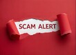 © Aminograpix - Scam Alert: Red Torn Paper with Text and Copy Space for Warning Message