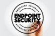 © dizain - Endpoint Security is an approach to the protection of computer networks that are remotely bridged to client devices, text concept stamp