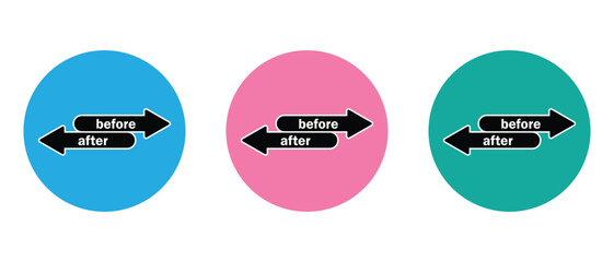Fototapete - Before and after arrow set. Before after arrow symbol vector, icon isolated on white background. Before and after arrows in colourful circle frames. Vector illustration.