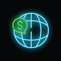 Poster - Glowing neon icon of planet earth with a dollar sign speech bubble, representing the concept of global business and international finance