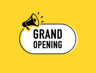 Wall Mural - megaphone with grand opening speech bubble. loudspeaker. banner for business, marketing and advertis