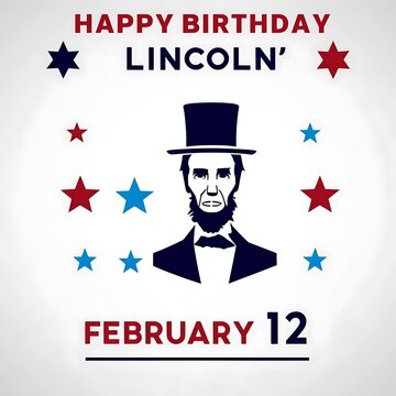 Abraham Lincoln's birthday poster, USA President. Vector illustration. February 12 - Abraham Lincoln's Birthday
