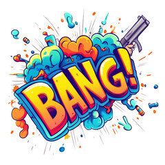 Poster - A vibrant illustration depicts the word Bang with a hand holding a gun and a colorful explosion, designed in a comic book style.