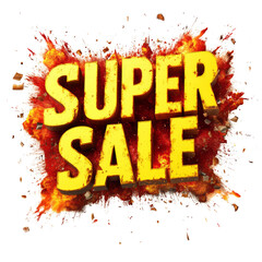 Poster - A 3D rendered image depicts a fiery explosion surrounding the words Super Sale in a bold yellow font, ideal for advertising.