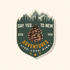 Wall Mural - say yes to new adventures patch. vector illustration. extreme adventure. hiking related typographic 
