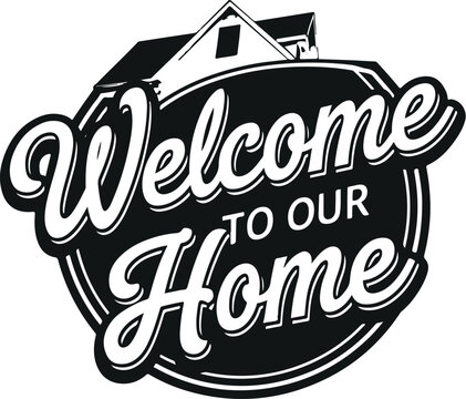 Inscribed tshirt design welcome to our home, t-shirt template typography.