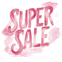 Poster - A watercolor painted announcement of a super sale featuring bold stylized lettering on a pink and red background.
