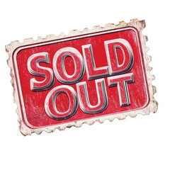 Poster - A distressed red stamp with the words Sold Out announces a sold out event or product.