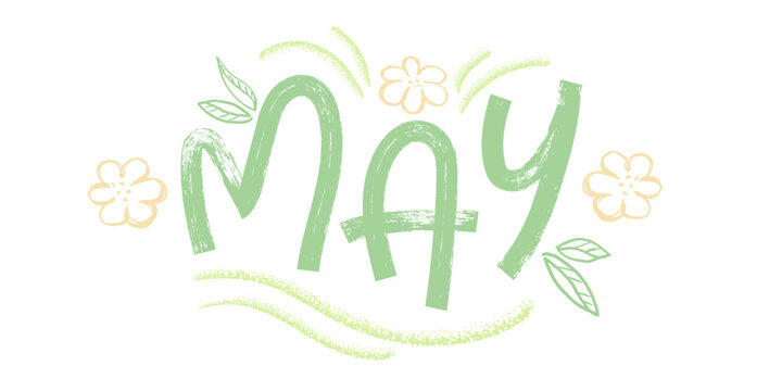 May spring month. Trendy marker drawn lettering with spring flower and leaves. Great for seasonal designs, greeting cards, banners or invitations.