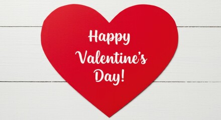 Poster - A vibrant red paper heart against a white wooden background Inside the heart there is white text that reads Happy Valentine's Day Valentines day card