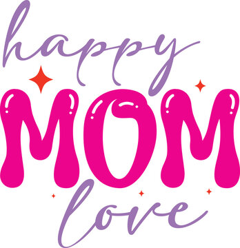 happy mom love. best mother's day retro t shirt design