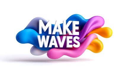 Poster - Colorful Abstract 3d Waves with Make Waves Typography