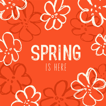 Spring is here. Trendy design with spring flowers. Great for seasonal posters, greeting cards, banners or invitations.