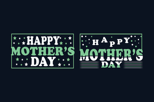 Happy mother's day typography t shirt design