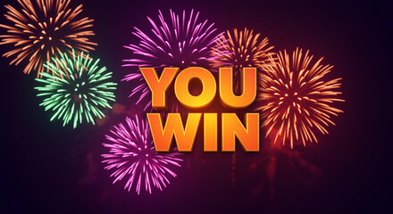 Poster - Fireworks celebration with you win text. Colorful fireworks display for celebration event. You win text with fireworks background