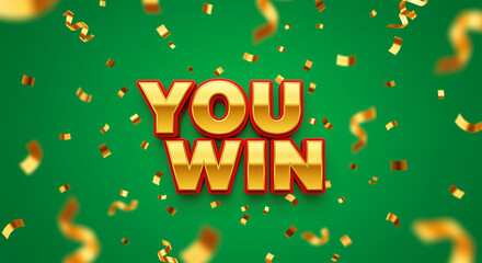 Poster - You win text with golden style on green background. You win golden text with confetti on green background