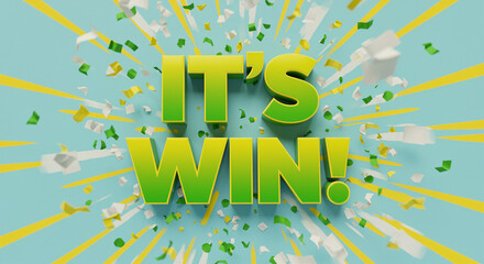 Poster - It's win text with celebration confetti. Green text it's win with confetti on blue background